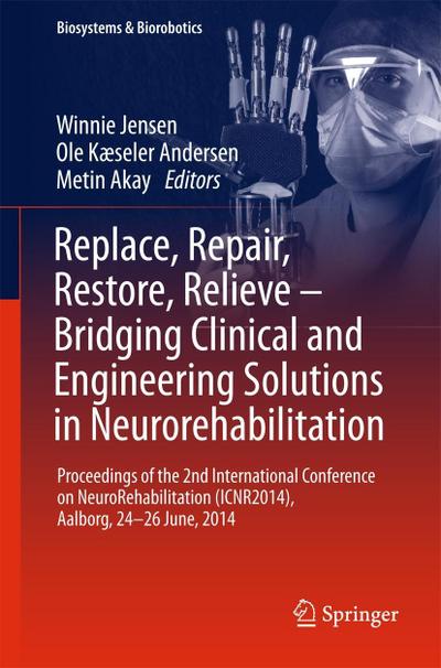 Replace, Repair, Restore, Relieve - Bridging Clinical and Engineering Solutions in Neurorehabilitation