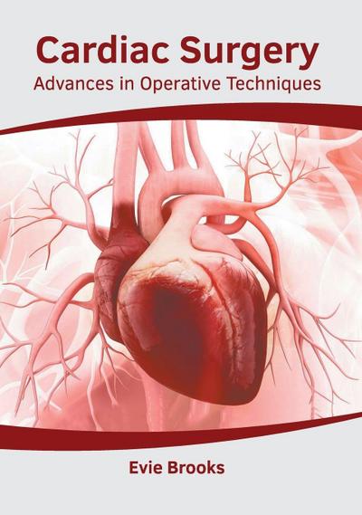 Cardiac Surgery: Advances in Operative Techniques