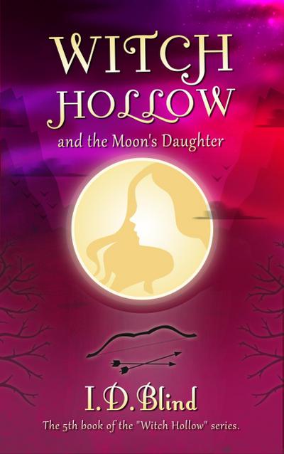 Witch Hollow and the Moon’s Daughter