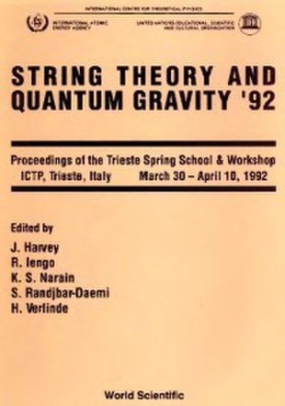 String Theory And Quantum Gravity ’92 - Proceedings Of The Trieste Spring School And Workshop