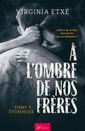 À l’ombre de nos frères - Evidences