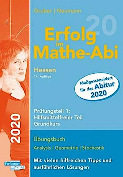 Erfolg im Mathe-Abi 2020 Hessen Grundkurs Prüfungsteil 1: Hilfsmittelfreier Teil