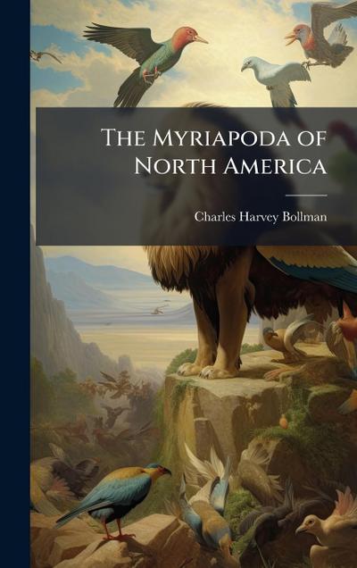 The Myriapoda of North America