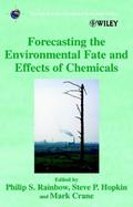 Forecasting the Environmental Fate and Effects of 