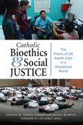 Catholic Bioethics and Social Justice
