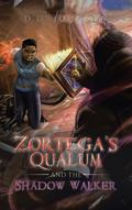 Zortega’s Qualum and the Shadow Walker