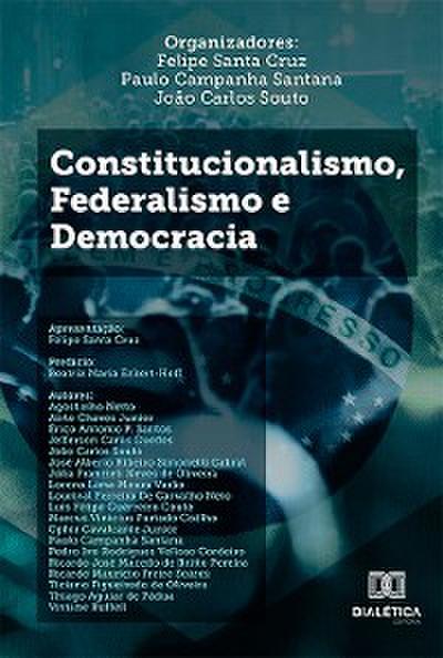 Constitucionalismo, federalismo e democracia