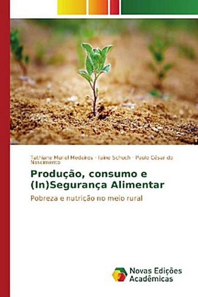 Produção, consumo e (In)Segurança Alimentar