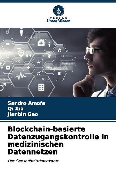 Blockchain-basierte Datenzugangskontrolle in medizinischen Datennetzen