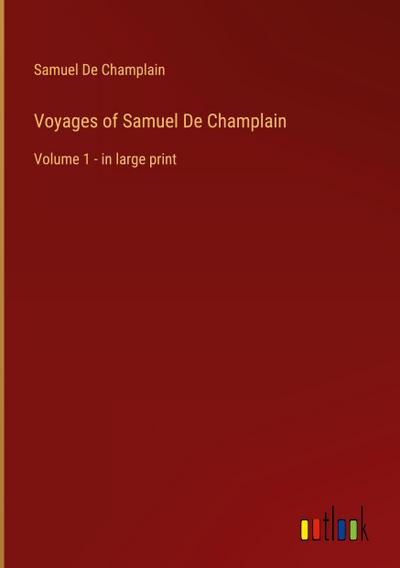 Voyages of Samuel De Champlain
