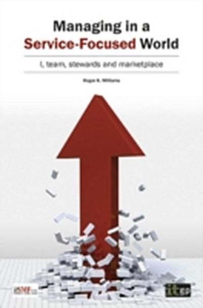 Managing in a Service-Focused World