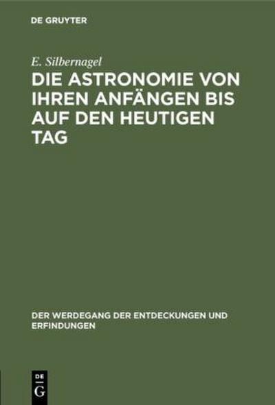 Die Astronomie von ihren Anfängen bis auf den heutigen Tag