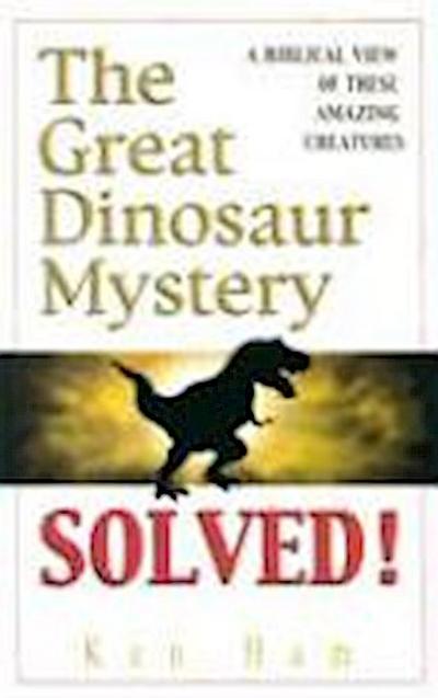 The Great Dinosaur Mystery Solved