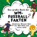 Das große Buch der WM-Fußball-Fakten
