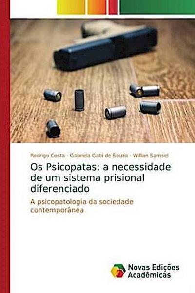 Os Psicopatas: a necessidade de um sistema prisional diferenciado