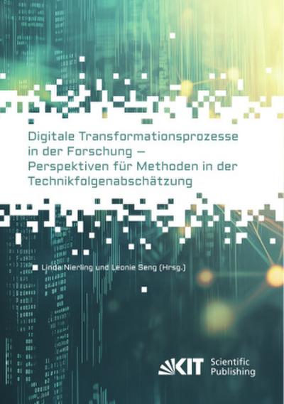 Digitale Transformationsprozesse in der Forschung - Perspektiven für Methoden in der Technikfolgenabschätzung