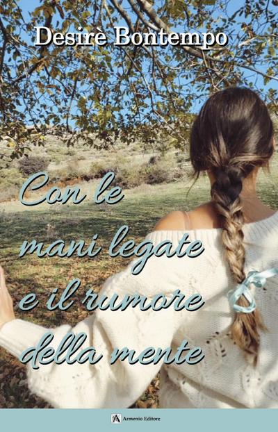 Con le mani legate e il rumore della mente