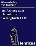 12. Anhang zum Herrnhuter Gesangbuch 1743