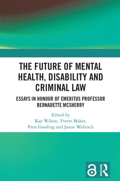 The Future of Mental Health, Disability and Criminal Law