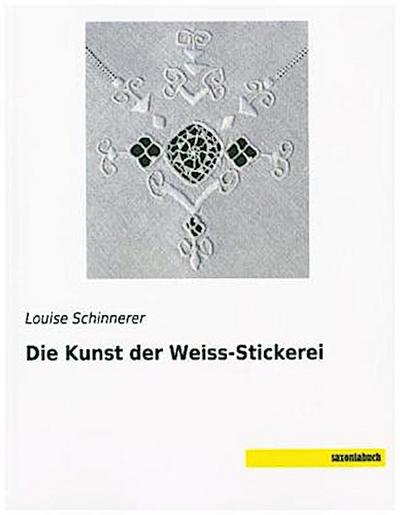 Die Kunst der Weiss-Stickerei