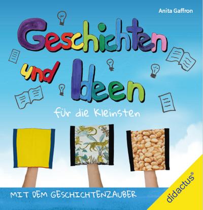 Geschichten und Ideen für die Kleinsten - mit dem Geschichtenzauber