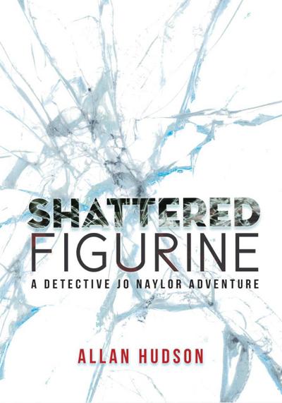 Shattered Figurine (Det. Jo Naylor Adventures, #1)