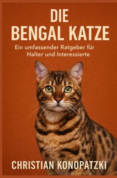 Die Bengal Katze - Bengal Katze Ratgeber