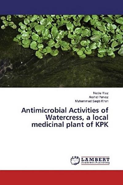 Antimicrobial Activities of Watercress, a local medicinal plant of KPK