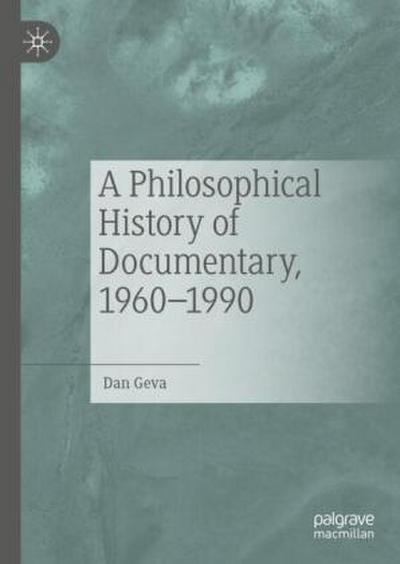 A Philosophical History of Documentary, 1960-1990