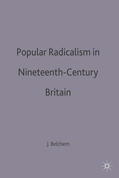 Popular Radicalism in Nineteenth-Century Britain