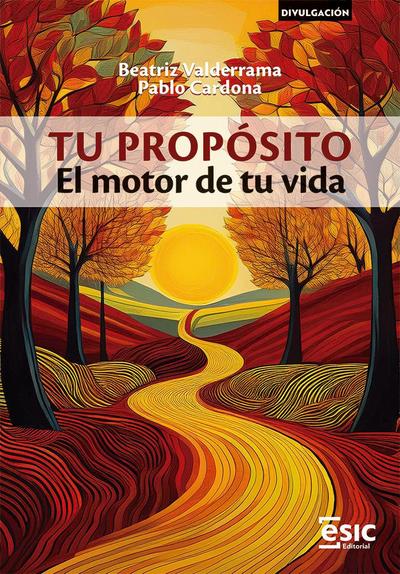 TU PROPÓSITO: EL MOTOR DE TU VIDA