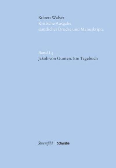 Kritische Ausgabe sämtlicher Drucke und Manuskripte Jakob von Gunten, m. DVD-ROM