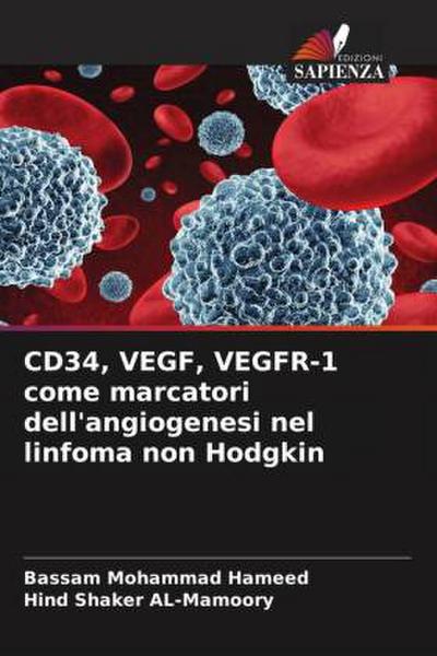 CD34, VEGF, VEGFR-1 come marcatori dell’angiogenesi nel linfoma non Hodgkin