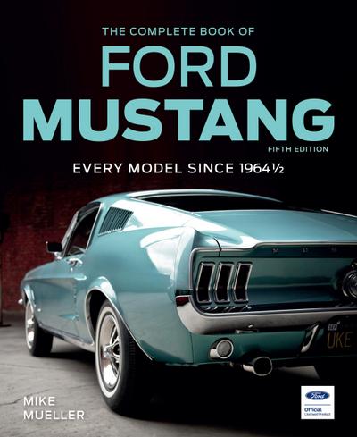 The Complete Book of Ford Mustang, Fifth Edition