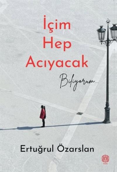 Icim Hep Aciyacak Biliyorum