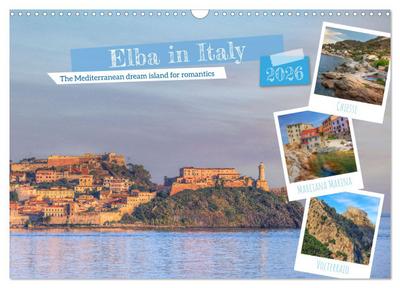 Elba in Italy - The Mediterranean dream island for romantics (Wall Calendar 2026 DIN A3 landscape), CALVENDO 12 Month Wall Calendar