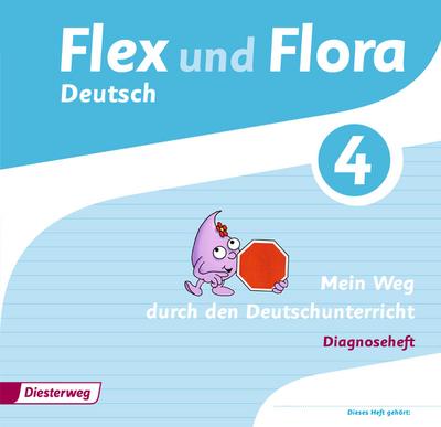 Flex und Flora 4. Diagnoseheft: Mein Weg durch den Deutschunterricht