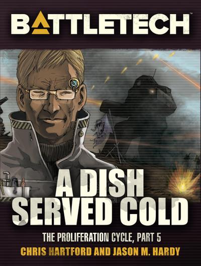BattleTech: A Dish Served Cold (Proliferation Cycle #5)
