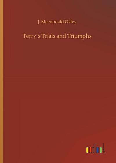Terry´s Trials and Triumphs