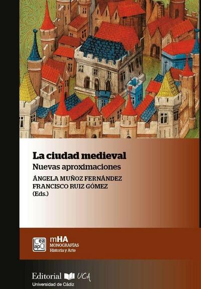 La ciudad medieval : nuevas aproximaciones