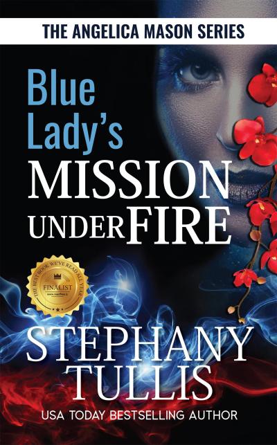 Blue Lady’s Mission under Fire (The Angelica Mason Series, #3)