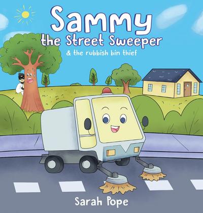 Sammy the street sweeper & the rubbish bin thief