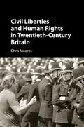 Civil Liberties and Human Rights in Twentieth-Century Britain