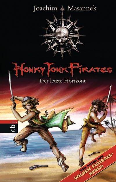 Honky Tonk Pirates 06. Der letzte Horizont