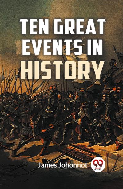 Ten Great Events In History