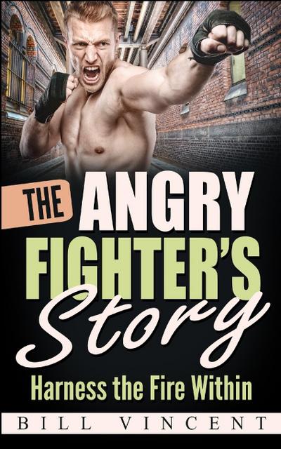 The Angry Fighter’s Story