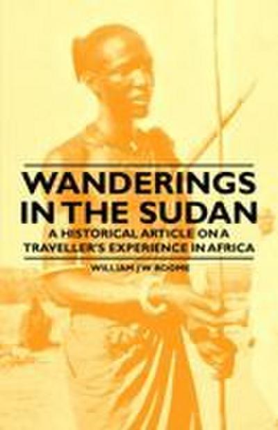Wanderings in the Sudan - A Historical Article on a Traveller’s Experience in Africa