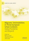 Migrants (Im)mobilities in Three European Urban Co