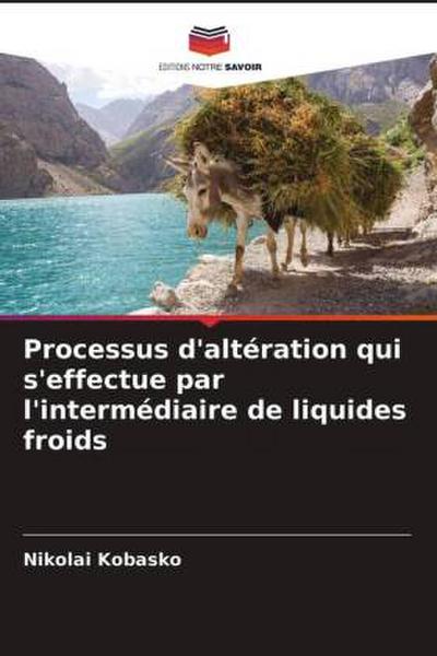 Processus d’altération qui s’effectue par l’intermédiaire de liquides froids