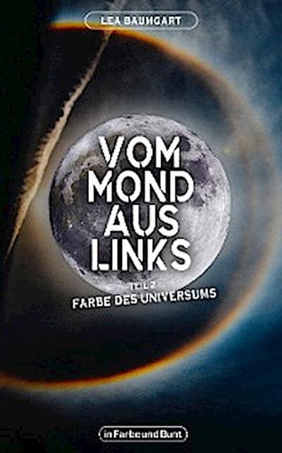 Vom Mond aus links - Teil 2: Farbe des Universums